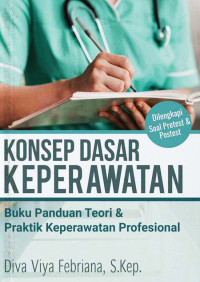 Image of Konsep Dasar Keperawatan : Buku Panduan Teori & Praktik Keperawatan Profesional