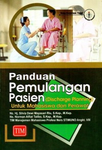Image of Panduan Pemulangan Pasien (Discharge Planning) untuk Mahasiswa dan Perawat