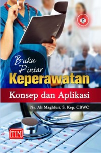 Image of Buku Pintar Keperawatan : konsep dan aplikasi