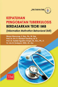 Image of Kepatuhan Pengonatan Tuberkulosis Berdasarkan Teori IMB (Information Motivation Behavioral Skill)