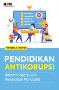 Image of Pendidikan Anti Korupsi ( dalam mata kuliah pendidikan pancasila)