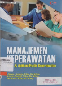 Manajemen keperawatan : konsep dan aplikasi dalam praktik keperawatan profesional