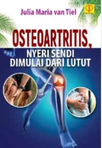Image of Osteoartritis : Nyeri Sendi Dimulai dari Lutut