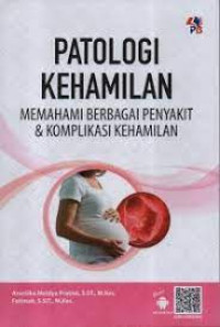 Image of Patologi kehamilan : memahami berbagai penyakit & komplikasi kehamilan