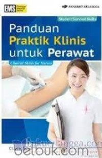 Image of Panduan Praktik Klinis untuk Perawat: Clinical Skills for Nurses